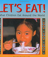 Let's Eat: What Children Eat Around the World